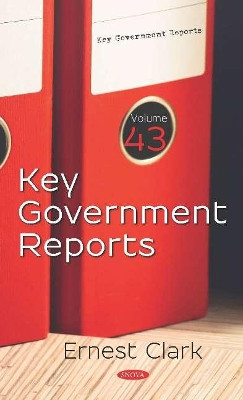Key Government Reports. Volume 43: Volume 43 by Ernest Clark 9781536168082
