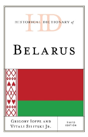 Historical Dictionary of Belarus by Grigory Ioffe 9781538117057