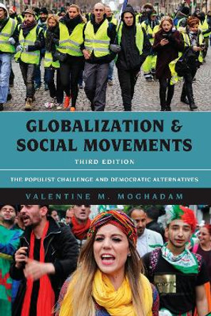 Globalization and Social Movements: The Populist Challenge and Democratic Alternatives by Valentine M. Moghadam 9781538108734