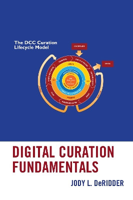 Digital Curation Fundamentals by Jody L. DeRidder 9781538111215