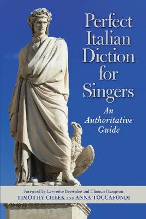 Perfect Italian Diction for Singers: An Authoritative Guide by Timothy Cheek 9781538163405