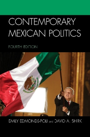 Contemporary Mexican Politics by Emily Edmonds-Poli 9781538121917