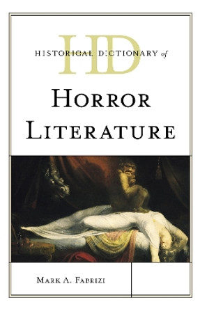 Historical Dictionary of Horror Literature by Mark A. Fabrizi 9781538166048