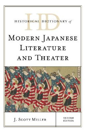 Historical Dictionary of Modern Japanese Literature and Theater by J. Scott Miller 9781538124413