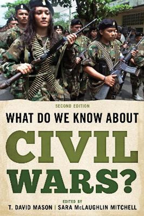 What Do We Know about Civil Wars? by T. David Mason 9781538169155