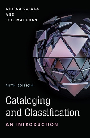 Cataloging and Classification: An Introduction by Athena Salaba 9781538132920