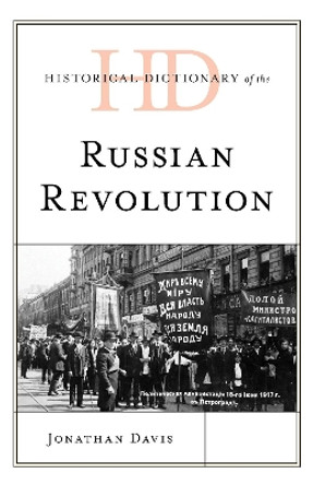 Historical Dictionary of the Russian Revolution by Jonathan Davis 9781538139806