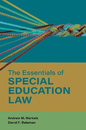 The Essentials of Special Education Law by David F. Bateman 9781538150023