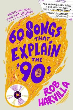 60 Songs That Explain the '90s by Rob Harvilla 9781538759462