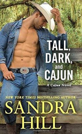 Tall, Dark, and Cajun by Sandra Hill 9781538762639
