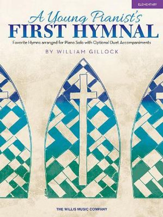 A Young Pianist's First Hymnal: Early Elementary Level by Hal Leonard Publishing Corporation 9781540040022