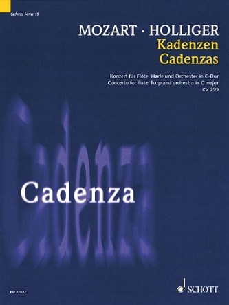 Kadenzen Kv 299: Zum Konzert FÃ¼r FlÃ¶Te, Harfe Und Orchester C-Dur Kv 299 Von Wolfgang Amadeus Mozart by Heinz Holliger 9781540064677