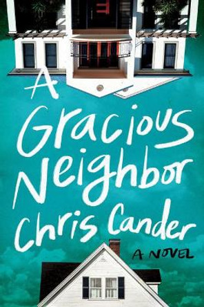 A Gracious Neighbor by Chris Cander 9781542039178