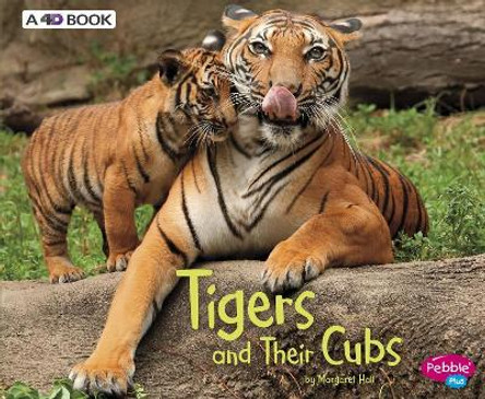 Tigers and Their Cubs: A 4D Book by Margaret Hall 9781543508260