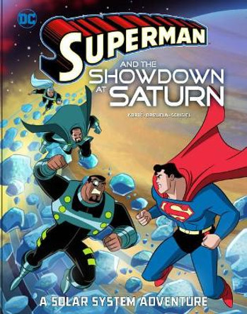 Superman and the Showdown at Saturn: A Solar System Adventure by Steve Korte 9781543515800