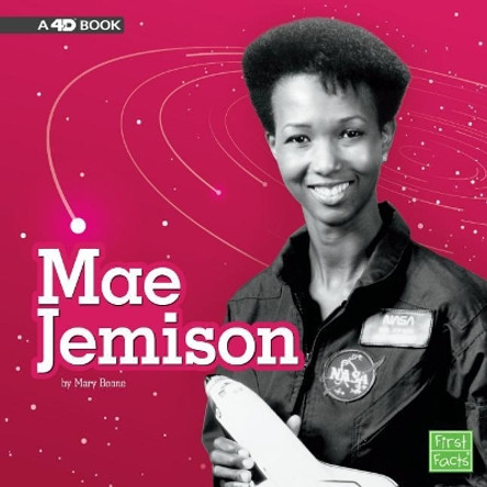 Mae Jemison: a 4D Book (Stem Scientists and Inventors) by Mary Boone 9781543527780