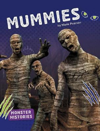 Mummies (Monster Histories) by Marie Pearson 9781543571240