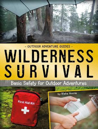 Wilderness Survival: Basic Safety for Outdoor Adventures by Blake Hoena 9781543590296