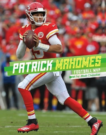 Patrick Mahomes: Football MVP by Matt Chandler 9781543591750