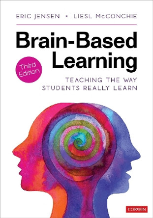 Brain-Based Learning: Teaching the Way Students Really Learn by Eric P. Jensen 9781544364544