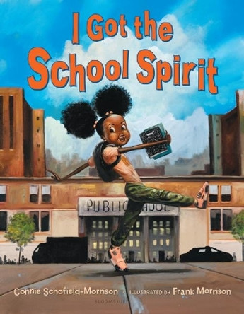 I Got the School Spirit by Connie Schofield-Morrison 9781547602612