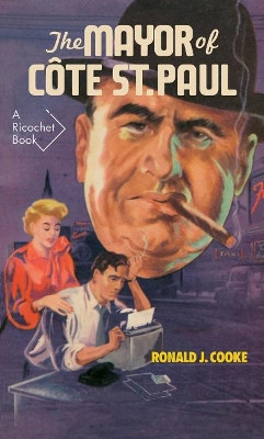 The Mayor of Cote St. Paul by Ronald J. Cooke 9781550653854