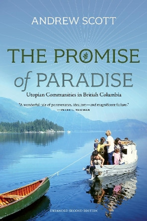 The Promise of Paradise: Utopian Communities in British Columbia by Andrew Scott 9781550177718