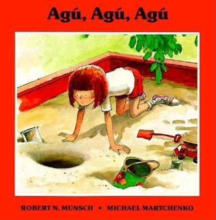 Agu, Agu, Agu by Robert Munsch 9781550370959