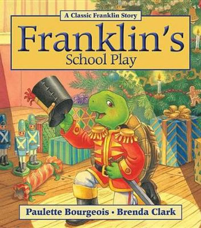 Franklin's School Play by Paulette Bourgeois 9781554539352