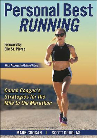 Personal Best Running: Coach Coogan’s Strategies for the Mile to the Marathon by Mark Coogan