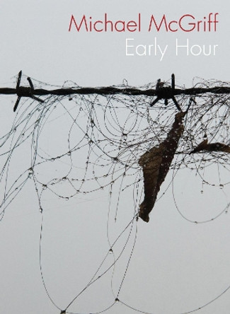 Early Hour by Michael McGriff 9781556595073