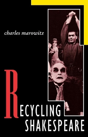 Recycling Shakespeare by Charles Marowitz 9781557830944