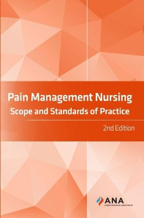 Pain Management Nursing: Scope and Standards of Practice by American Nurses Association 9781558106598