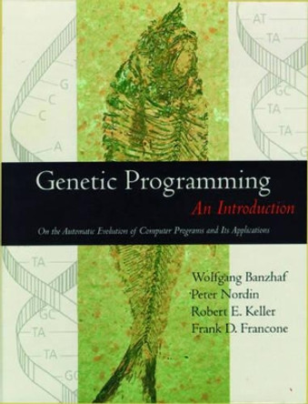 Genetic Programming: An Introduction by Wolfgang Banzhaf 9781558605107