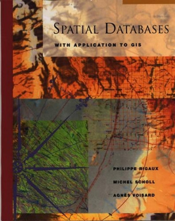 Spatial Databases: With Application to GIS by Philippe Rigaux 9781558605886