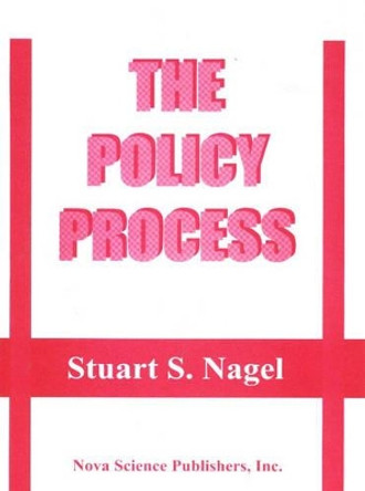 Policy Process by Stuart S. Nagel 9781560726500