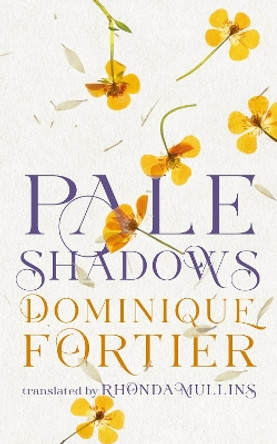 Pale Shadows by Dominique Fortier 9781552454688