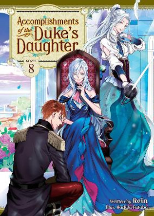 Accomplishments of the Duke's Daughter (Light Novel) Vol. 8 by Reia