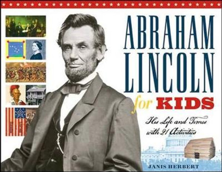 Abraham Lincoln for Kids by Janis Herbert 9781556526565