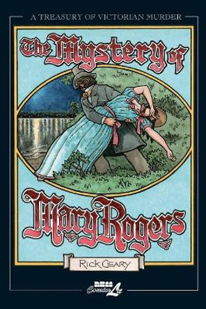 The Mystery of Mary Rogers by Rick Geary 9781561632886