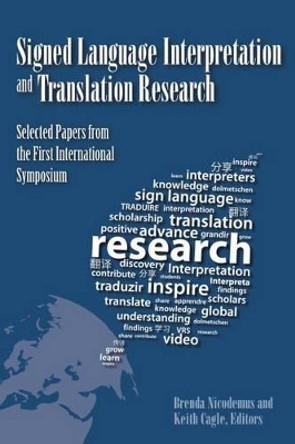 Signed Language Interpretation and Translation Research: Selected Papers from the First International Symposium by Brenda Nicodemus 9781563686481