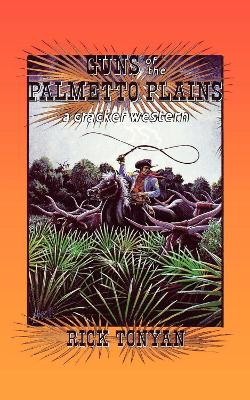 Guns of the Palmetto Plains by Rick Tonyan 9781561640706