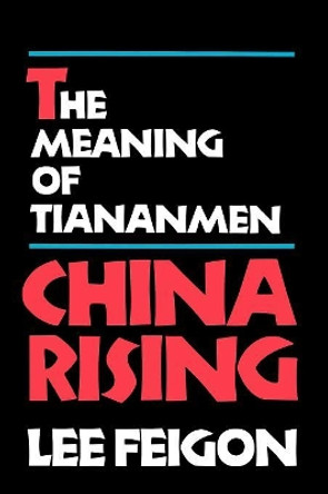 China Rising: The Meaning of Tianamen by Lee Feigon 9781566632454