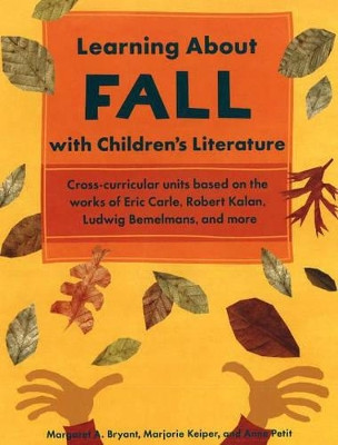 Learning About Fall with Children's Literature by Margaret A. Bryant 9781569762042
