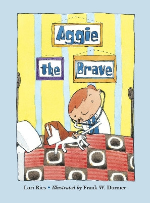 Aggie the Brave by Lori Ries 9781570916366