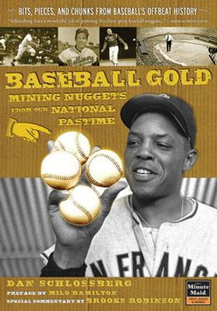 Baseball Gold: Mining Nuggets from Our National Pastime by Dan Schlossberg 9781572439580