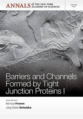 Barriers and Channels Formed by Tight Junction Proteins I, Volume 1257 by Michael Fromm 9781573318730
