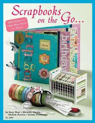 Scrapbooks on the Go by Suzy West 9781574216066