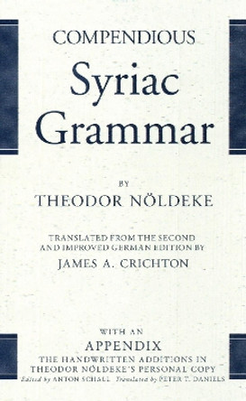 Compendious Syriac Grammar by Theodre Noldeke 9781575060507