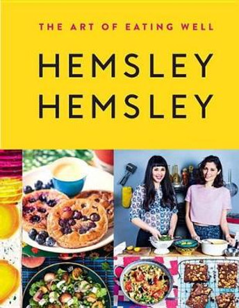 The Art of Eating Well: Hemsley and Hemsley by Jasmine Hemsley 9781576877272